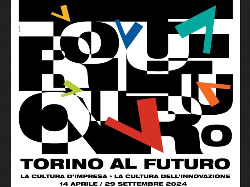 Torino al futuro. La cultura d’impresa, la cultura dell’innovazione - Museo del Risorgimento di Torino